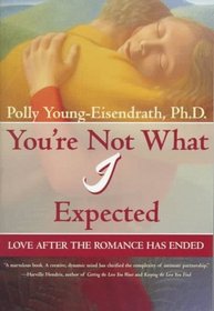 You're Not What I Expected: Love After the Romance Has Ended