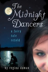 The Midnight Dancers: A Fairy Tale Retold