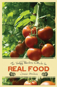 Vintage Remedies Guide to Real Food