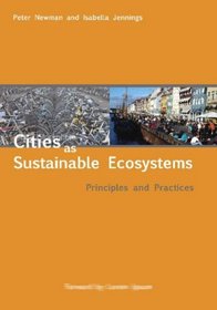 Cities as Sustainable Ecosystems: Principles and Practices