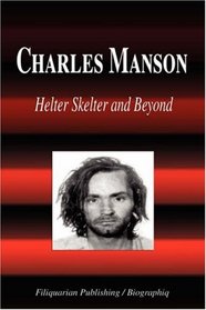 Charles Manson - Helter Skelter and Beyond (Biography)