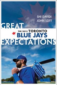 Great Expectations: The 2013 Toronto Blue Jays