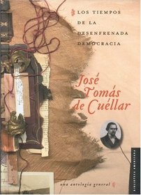 Los tiempos de la desenfrenada democracia. Una antologia general (Viajes Al Siglo XIX) (Spanish Edition)
