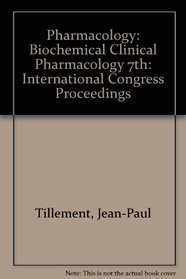 Pharmacology: Biochemical Clinical Pharmacology 7th: International Congress Proceedings (Advances in pharmacology and therapeutics)