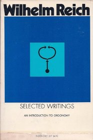 Selected Writings of Wilhelm Reich