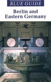 Berlin and Eastern Germany (Blue Guides)