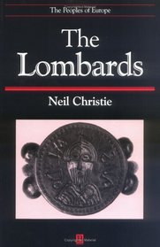 The Lombards: The Ancient Longobards (The Peoples of Europe Series)