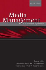 Media Management: A Casebook Approach (Lea's Communication)