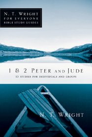 1 and 2 Peter and Jude (N.T. Wright for Everyone Bible Study Guides)