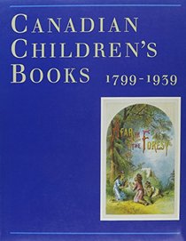 Canadian Children's Books, 1799-1939: A Bibliographical Catalogue (Occasional Publication, No 2)