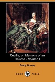 Cecilia; or, Memoirs of an Heiress - Volume I (Dodo Press)