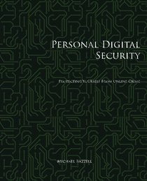 Personal Digital Security: Protecting Yourself from Online Crime