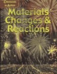 Materials Changes & Reactions (Chemicals in Action)