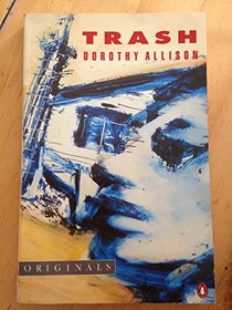 Trash: Stories by Dorothy Allison (Penguin Originals)