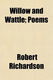 Willow and Wattle; Poems