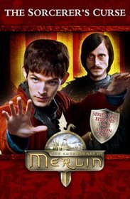 Merlin the Sorcerer's Curse (Merlin TV Tie in)