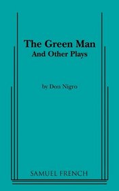 Green Man and Other Plays (includes the plays Greenman, The Woodman and The Goblins, Specter, The Daughters of Edward D. Boit, and Hieronymus Bosch)