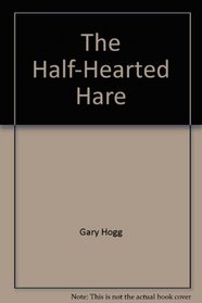 The Half-Hearted Hare (Happy Hawk/Golden Thought Series)