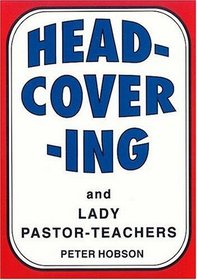 Head-Covering and Lady Pastor-Teachers