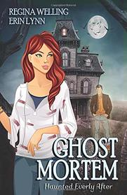 Ghost Mortem (Haunted Everly After)