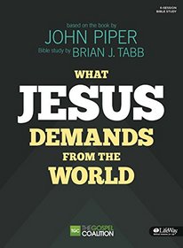 What Jesus Demands from the World (Gospel Coalition)