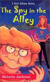 Spy in the Alley (Jackson, Melanie, Dinah Galloway Mystery.)