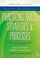 Practicing Skills, Strategies & Processes: Classroom Techniques to Help Students Develop Proficiency (Marzano Center Essentials for Achieving Rigor)