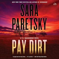 Pay Dirt: A V.I. Warshawski Novel (The V. I. Warshawski Series)