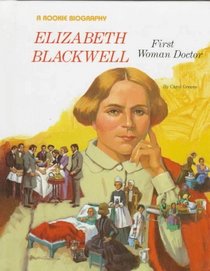 Elizabeth Blackwell: First Woman Doctor (Rookie Biography)