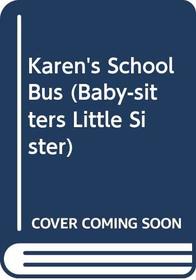 Karen's School Bus (Baby-Sitters Little Sister (Turtleback))