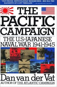 The Pacific Campaign: The U.S. - Japanese Naval War 1941 - 1945