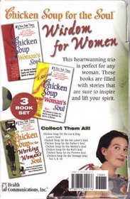 Chicken Soup for the Soul: Wisdom for Women 3 Book Set: Chicken Soup for the Woman's Soul; A Second Chicken Soup for the Woman's Soul; Chicken Soup for the Working Woman's Soul