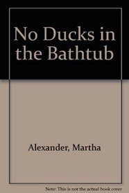 No Ducks in the Bathtub
