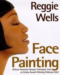 Face Painting: African-American Beauty Techniques from an Emmy Award-Winning Makeup Artist