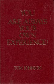 You Are Always Your Own Experience --1989 publication.