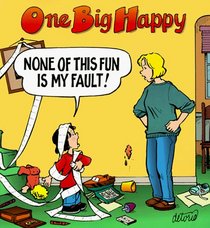 One Big Happy: None of This Fun Is My Fault! (One Big Happy)