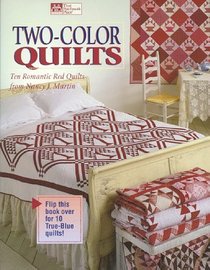 Two-Color Quilts: Ten Romantic Red Quilts and Ten True Blue Quilts