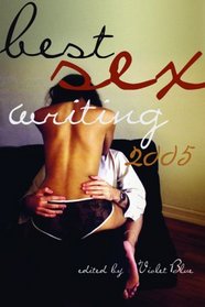 Best Sex Writing 2005 (Best Sex Writing)