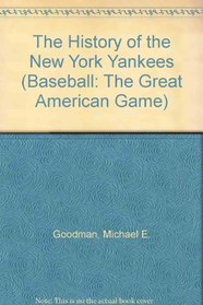 The History of the New York Yankees (Baseball (Mankato, Minn.).)