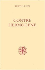 Contre Hermogene (Sources chretiennes) (Latin Edition)
