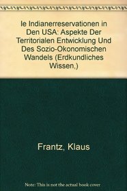 ie Indianerreservationen in den USA: Aspekte der territorialen Entwicklung und des sozio-okonomischen Wandels (Erdkundliches Wissen) (German Edition)