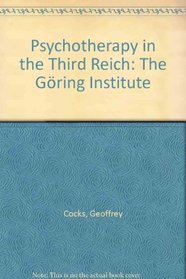 Psychotherapy in the Third Reich: The Goring Institute