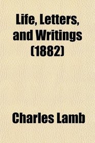 Life, Letters, and Writings (1882)