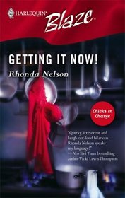 Getting It Now! (Chicks in Charge, Bk 4) (Harlequin Blaze, No 223)