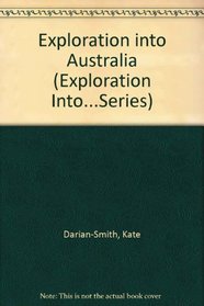 Exploration into Australia (Exploration Into...Series)