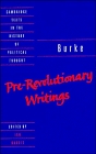 Burke: Pre-Revolutionary Writings (Cambridge Texts in the History of Political Thought)
