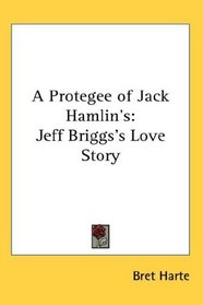 A Protegee of Jack Hamlin's: Jeff Briggs's Love Story