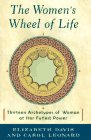 The Women's Wheel of Life : Thirteen Archetypes of Woman at Her Fullest Power