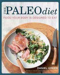 The Paleo Diet: Food Your Body is Designed to Eat