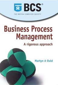 Business Process Management: A Rigorous Approach